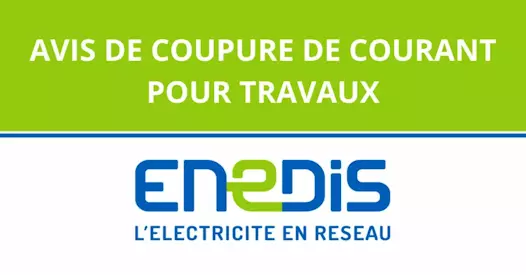 You are currently viewing ENEDIS informe d&rsquo;une coupure de courant pour travaux